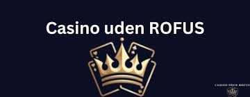 Bedste Casino Uden ROFUS - Find Din Favorit