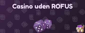 Casinoer Uden Rofus Muligheder og Fordele
