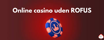 Casino Uden Rufus Dansk Din Guide til Spil uden Bekymringer Casino Uden Rufus Dansk Din Guide til Spil uden Bekymringer