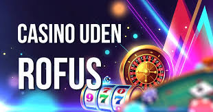Online Casino Uden Om Rufus - Oplev Spil uden Begrænsninger 1463175706 Online Casino Uden Om Rufus - Oplev Spil uden Begrænsninger 1463175706