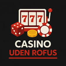 Opdag Bedste Casino Udenom Rufus – Spil Lovligt og Sikkert