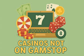 Exploring Casinos Not on Gamstop Your Guide to Alternative Online Gambling Options 1792169004
